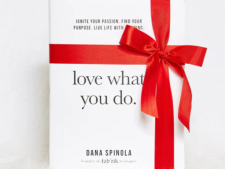 LOVE WHAT YOU DO BOOK Hot on Sale